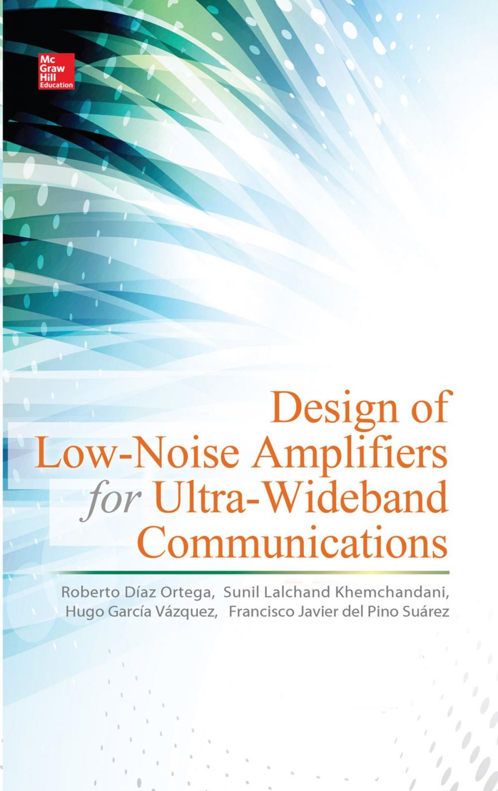 Big bigCover of Design of Low-Noise Amplifiers for Ultra-Wideband Communications