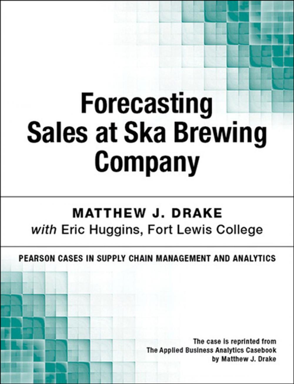 Big bigCover of Forecasting Sales at Ska Brewing Company