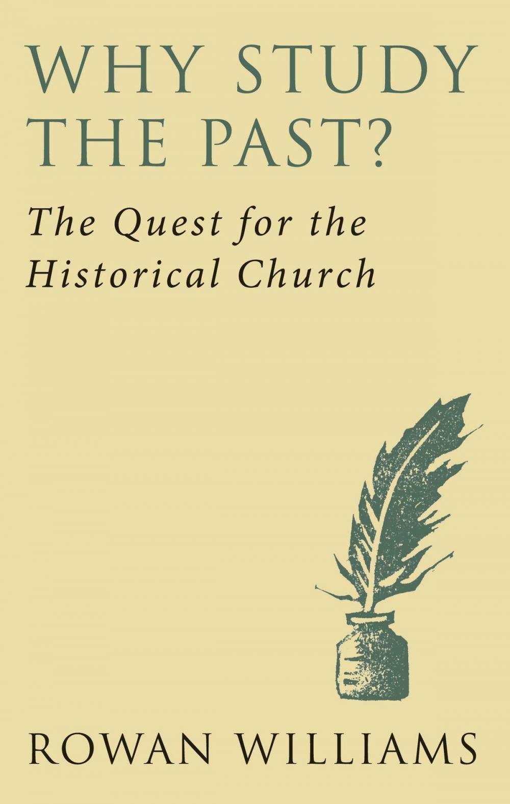 Big bigCover of Why Study the Past?: The Quest for the Historical Church