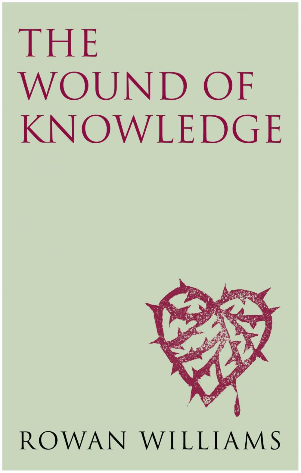 Big bigCover of The Wound of Knowledge: Christian Spirituality from the New Testament to St. John of the Cross