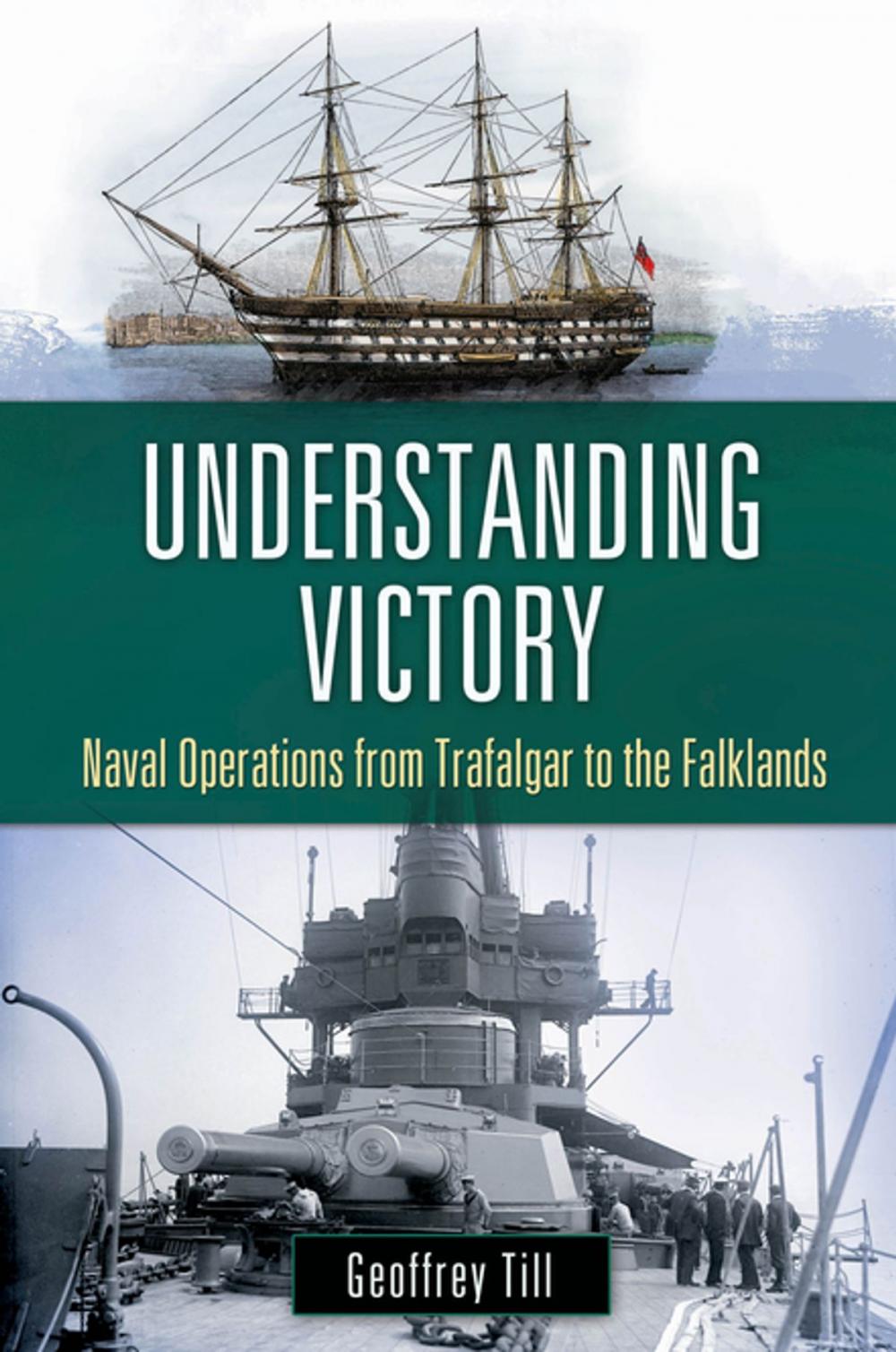 Big bigCover of Understanding Victory: Naval Operations from Trafalgar to the Falklands