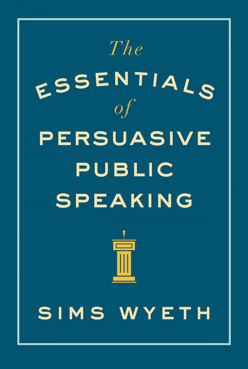 Big bigCover of The Essentials of Persuasive Public Speaking