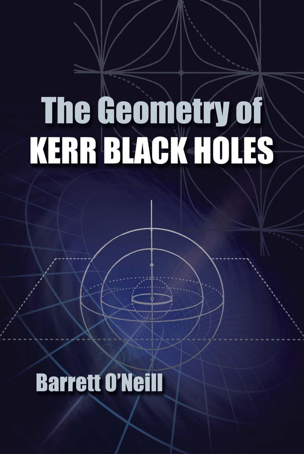 Big bigCover of The Geometry of Kerr Black Holes