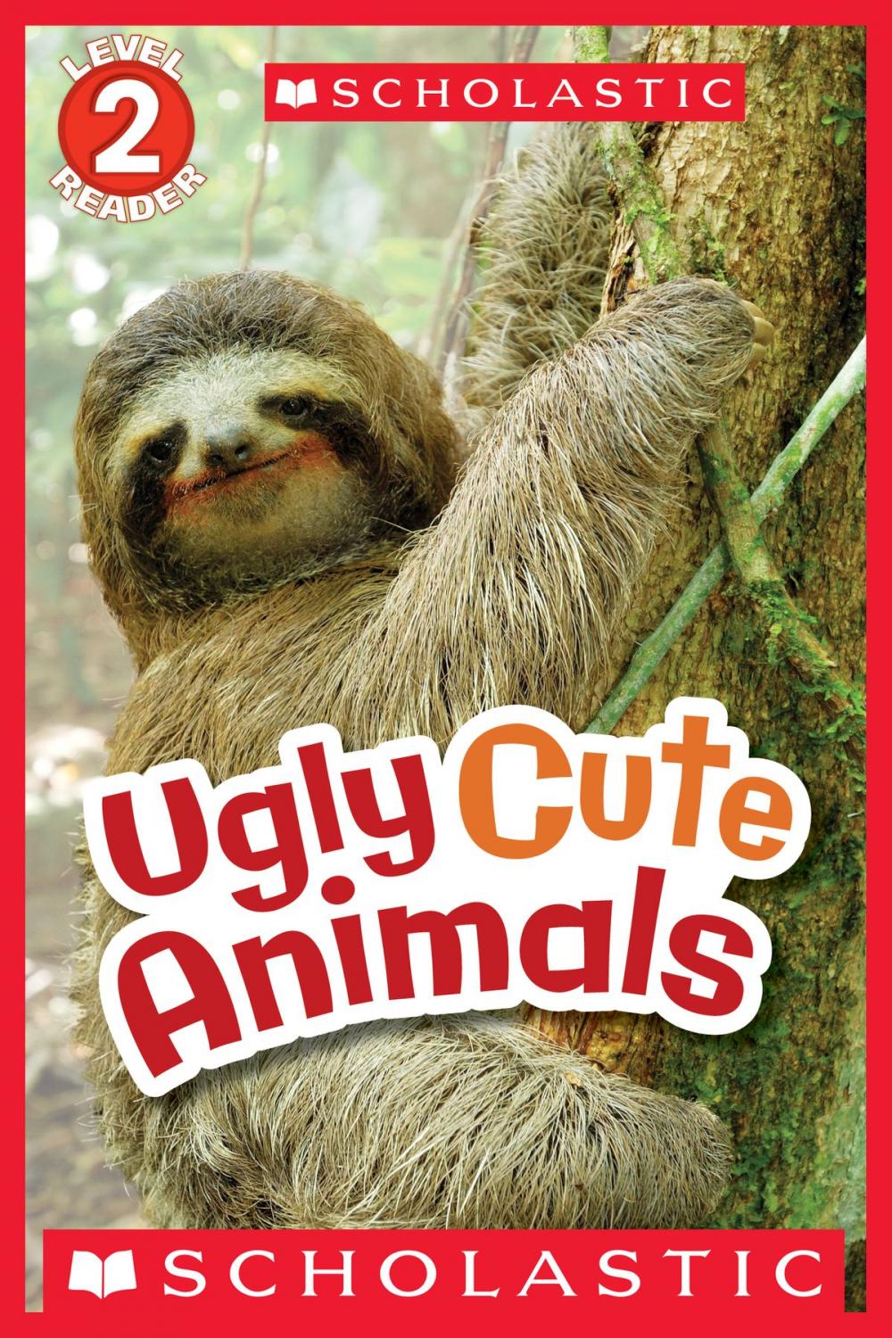 Big bigCover of Scholastic Reader Level 2: Ugly Cute Animals