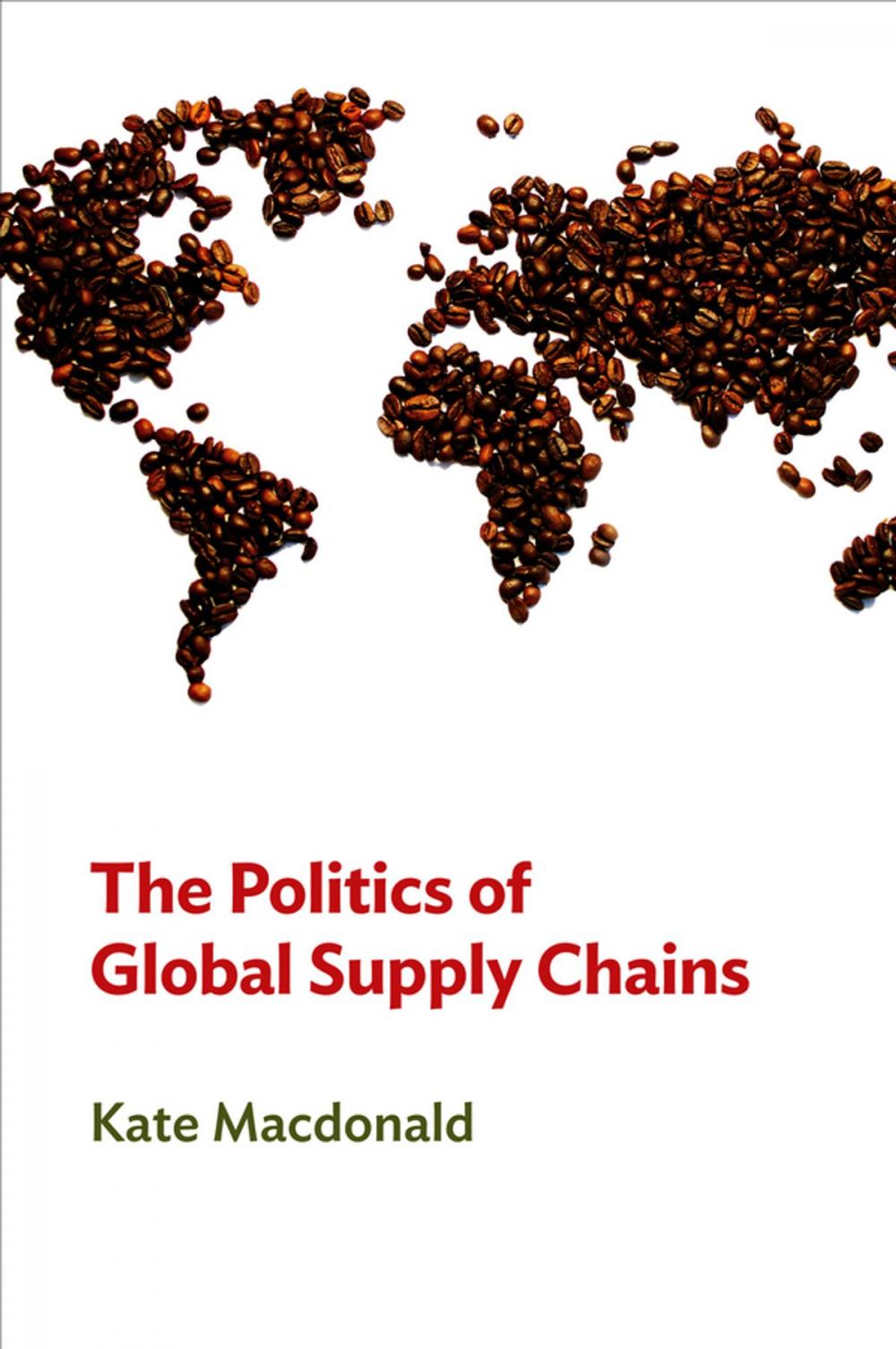 Big bigCover of The Politics of Global Supply Chains