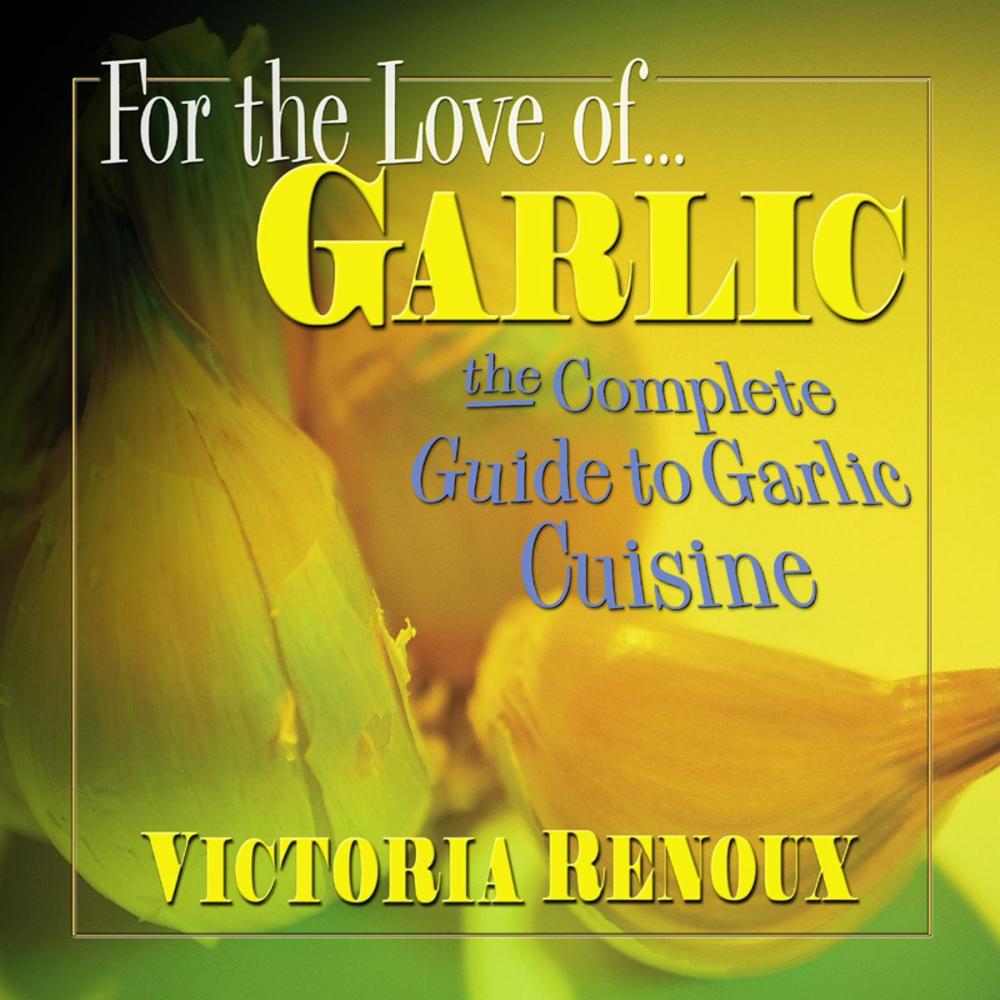 Big bigCover of For the Love of Garlic