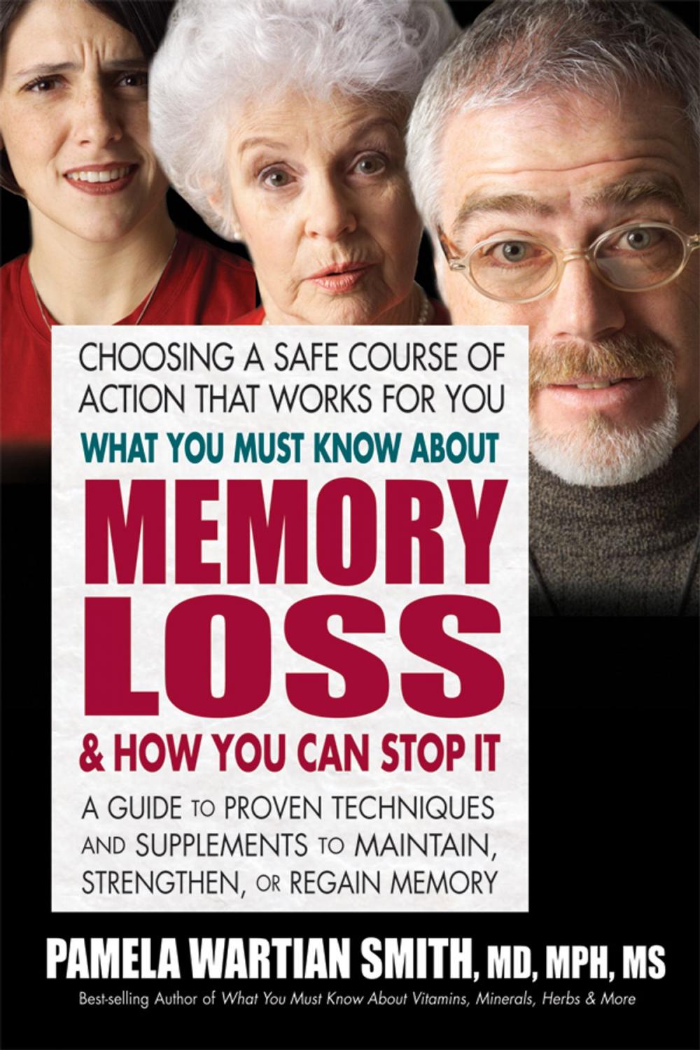 Big bigCover of What You Must Know About Memory Loss and How You Can Stop It