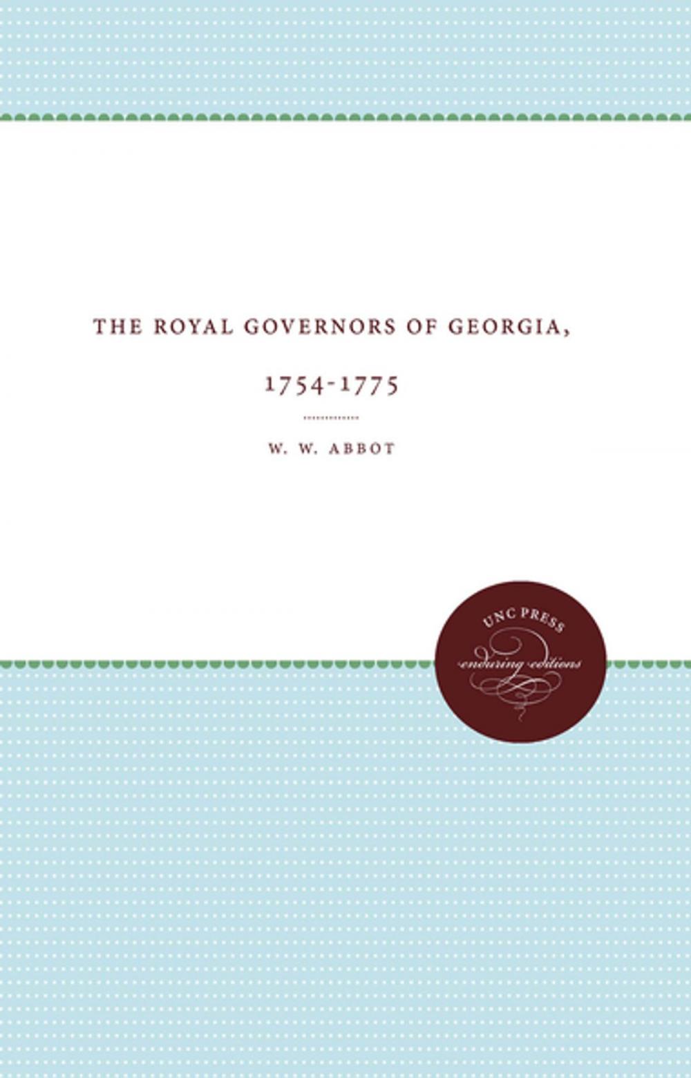 Big bigCover of The Royal Governors of Georgia, 1754-1775