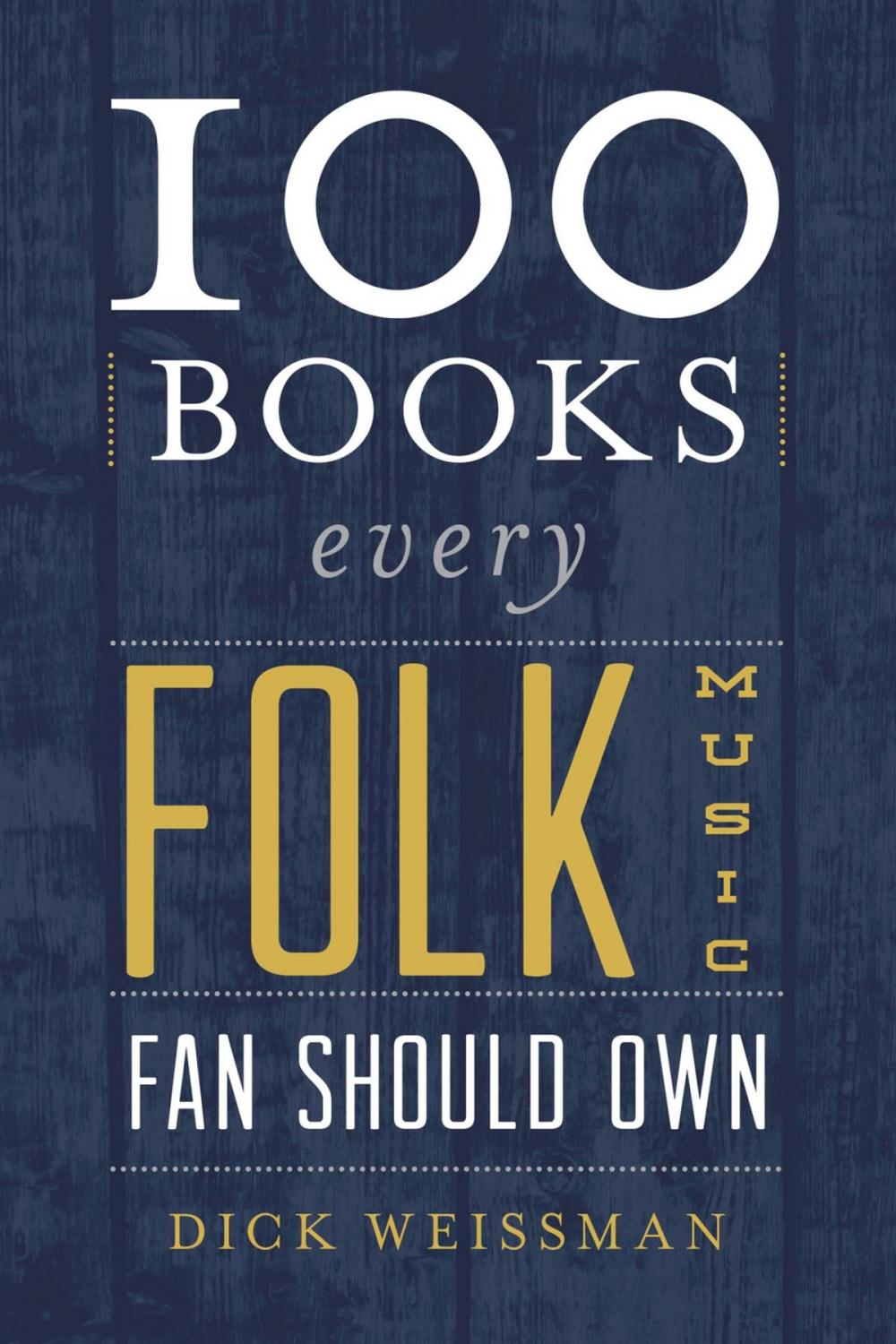 Big bigCover of 100 Books Every Folk Music Fan Should Own