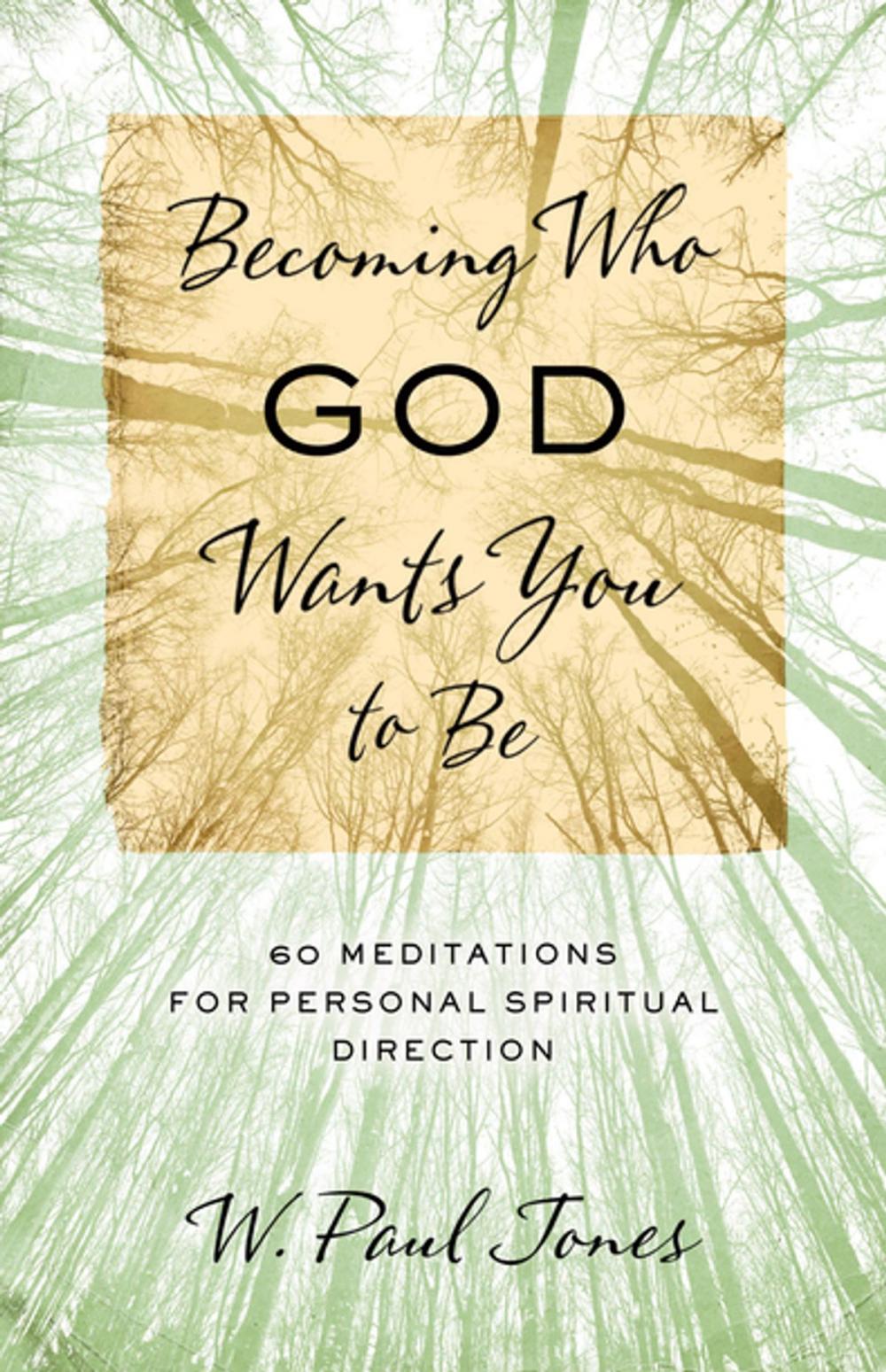 Big bigCover of Becoming Who God Wants You to Be