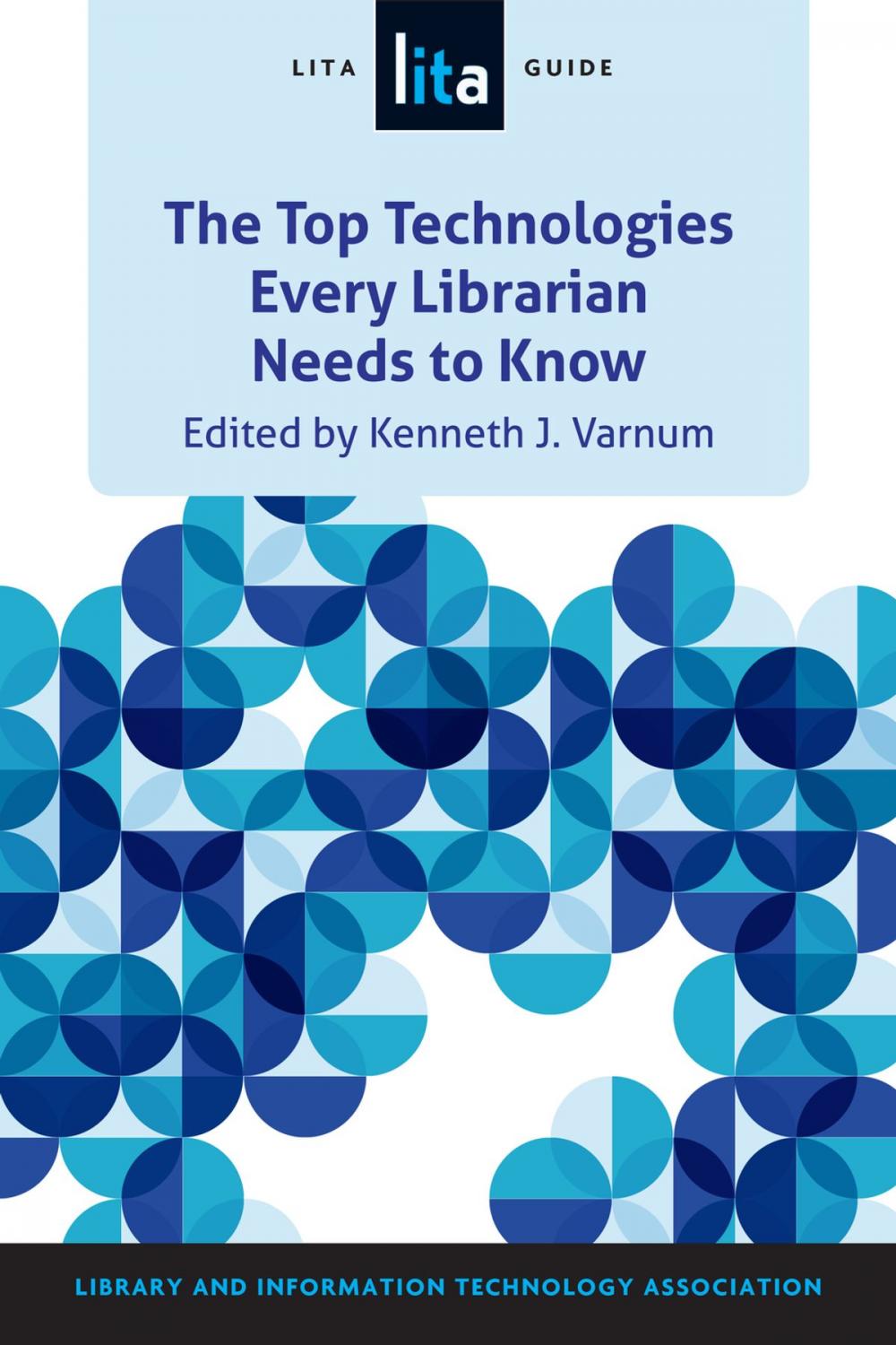 Big bigCover of The Top Technologies Every Librarian Needs to Know