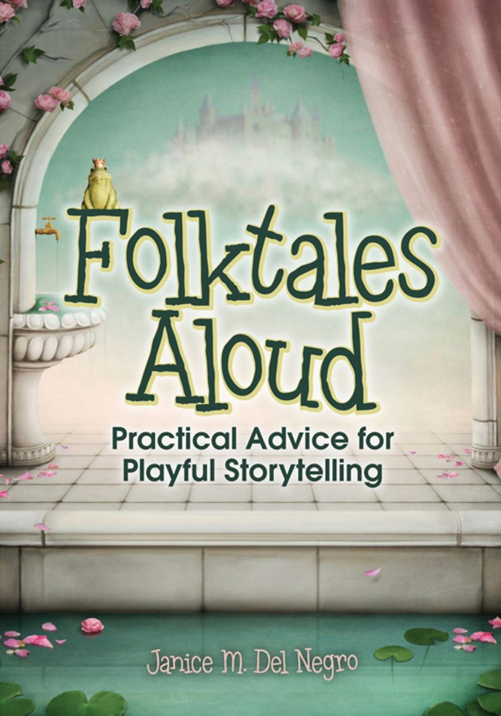 Big bigCover of Folktales Aloud: Practical Advice for Playful Storytelling