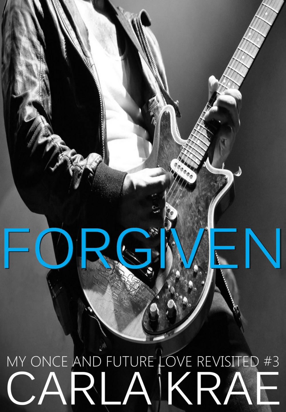 Big bigCover of Forgiven (My Once and Future Love Revisited, #3)