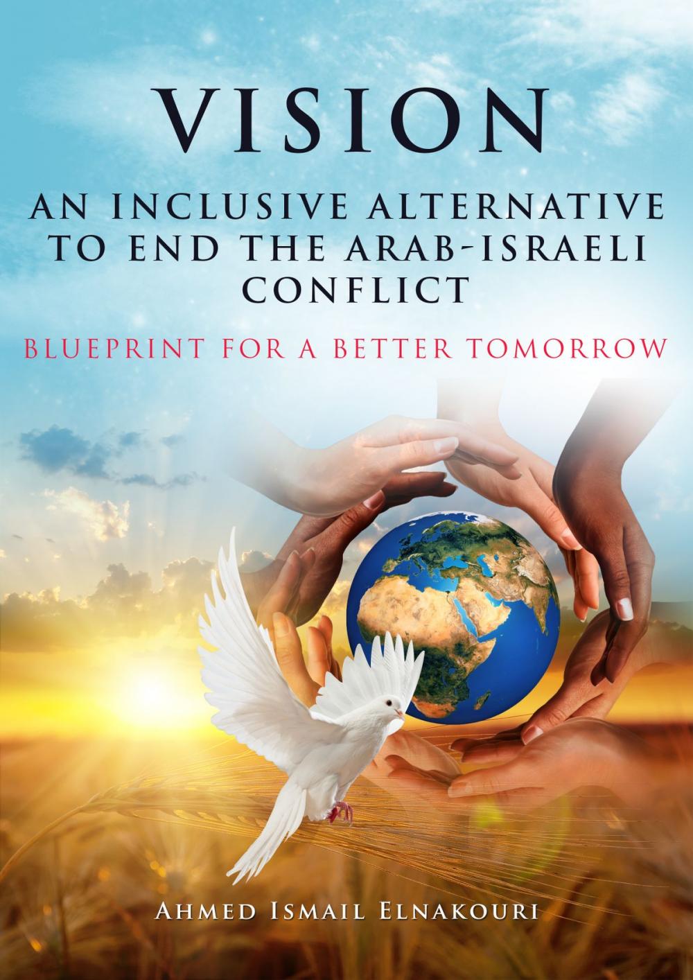 Big bigCover of Vision An Inclusive Alternative to End the Arab-Israeli Conflict