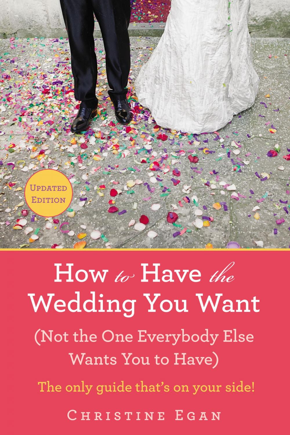 Big bigCover of How to Have the Wedding You Want (Updated)