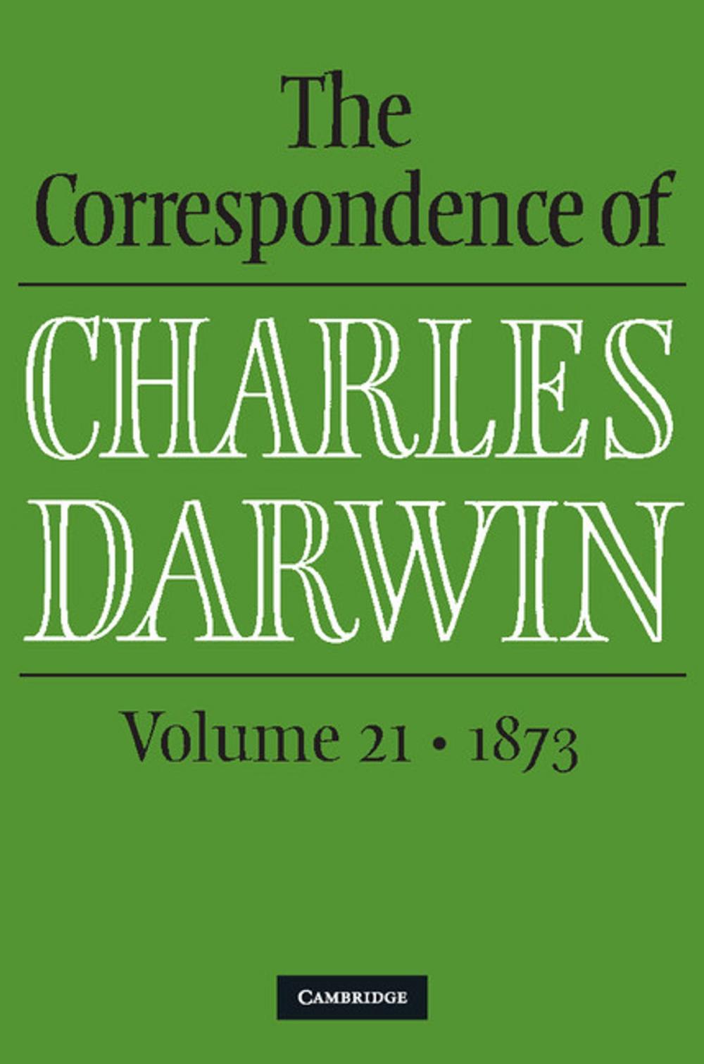 Big bigCover of The Correspondence of Charles Darwin: Volume 21, 1873