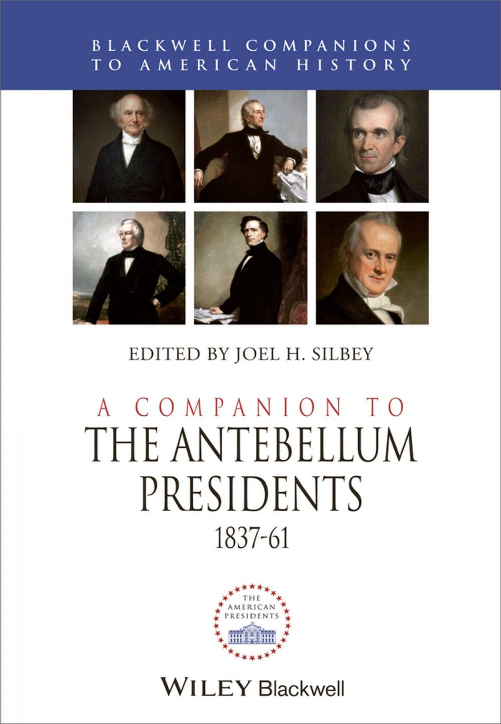 Big bigCover of A Companion to the Antebellum Presidents, 1837 - 1861