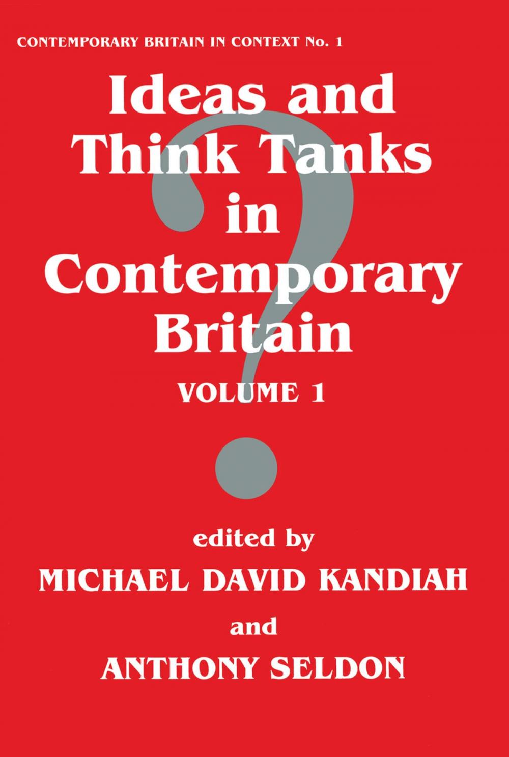 Big bigCover of Ideas and Think Tanks in Contemporary Britain