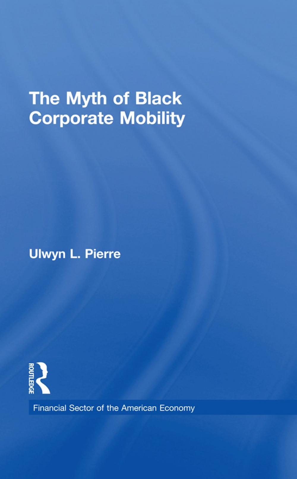 Big bigCover of The Myth of Black Corporate Mobility