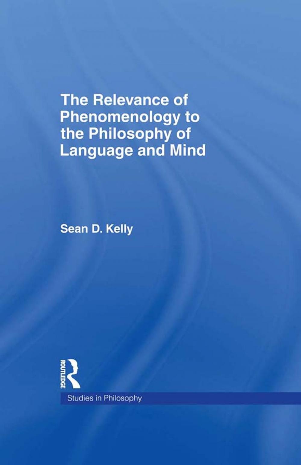 Big bigCover of The Relevance of Phenomenology to the Philosophy of Language and Mind