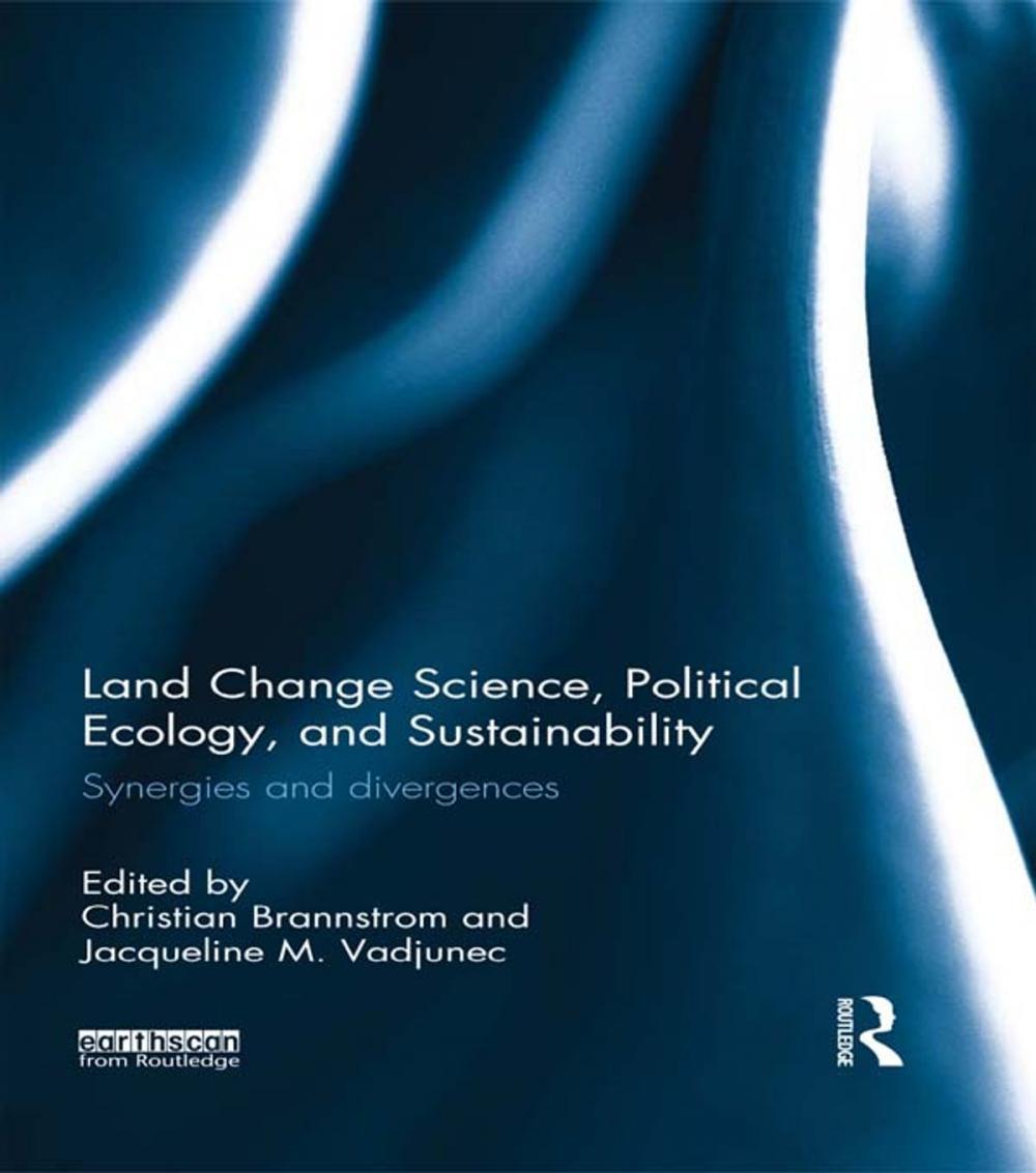 Big bigCover of Land Change Science, Political Ecology, and Sustainability