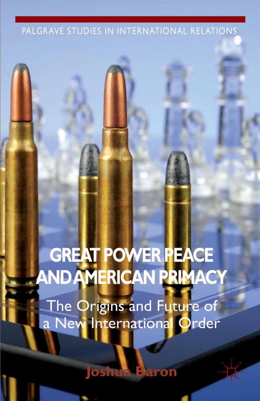 Big bigCover of Great Power Peace and American Primacy