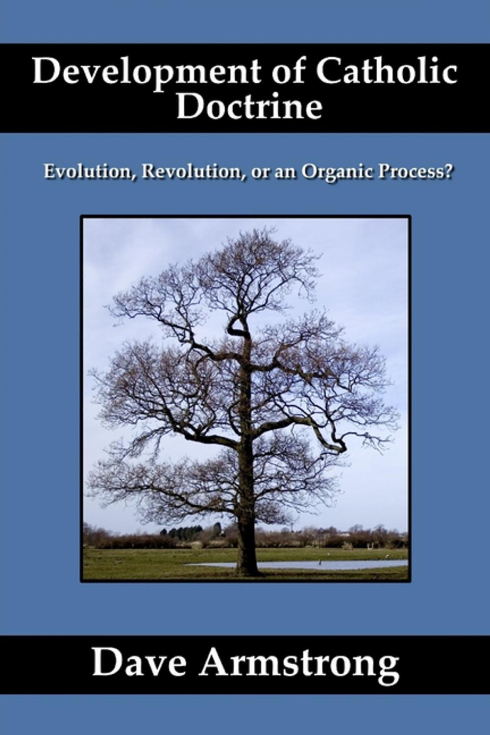 Big bigCover of Development of Catholic Doctrine: Evolution, Revolution, or an Organic Process