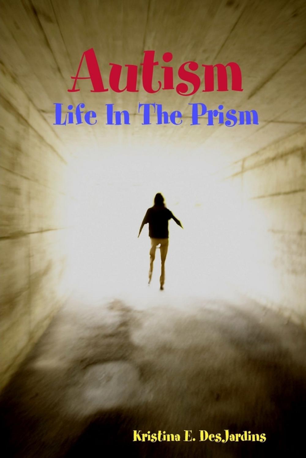 Big bigCover of Autism: Life In The Prism