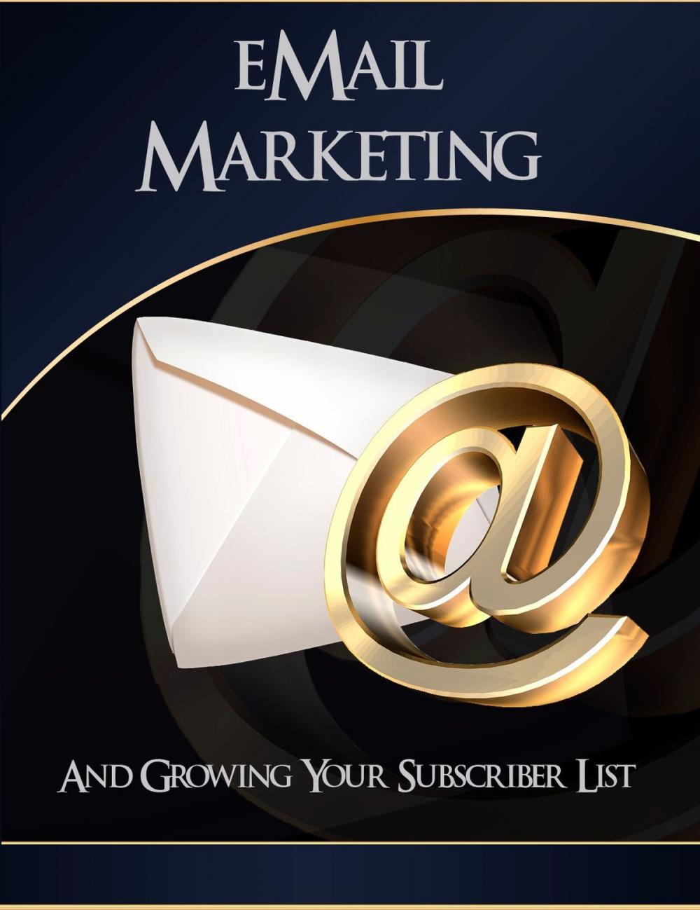 Big bigCover of Email Marketing & Growing Your Subscriber List