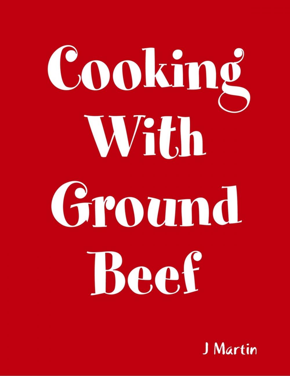 Big bigCover of Cooking With Ground Beef