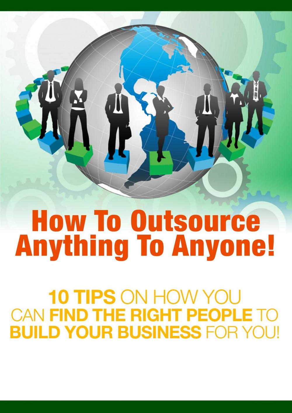 Big bigCover of How to Outsource Anything to Anyone