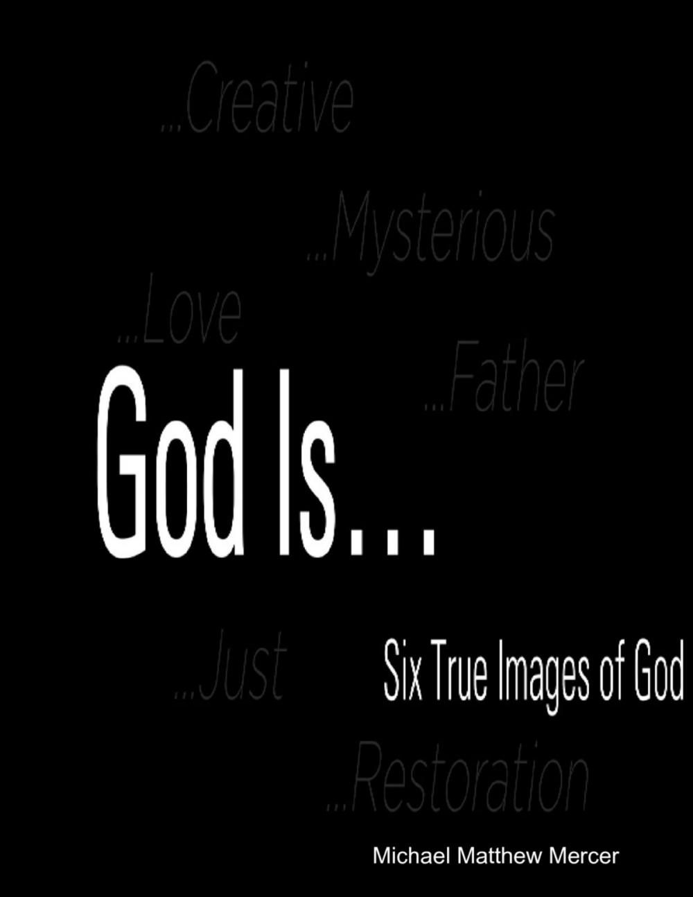 Big bigCover of God Is...: Six True Images of God