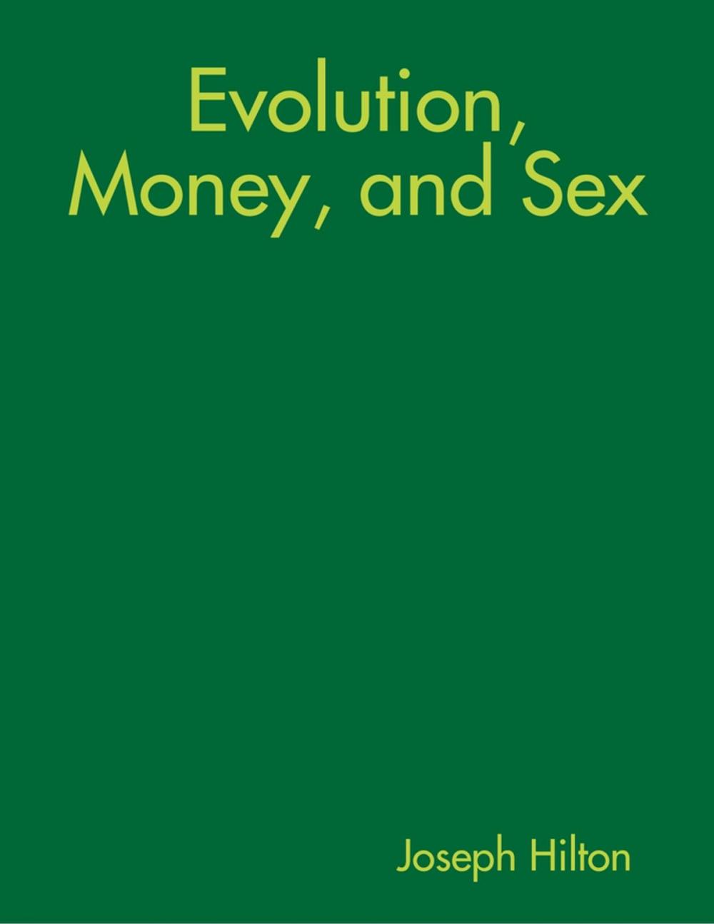 Big bigCover of Evolution, Money, and Sex