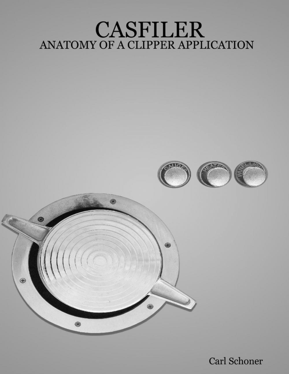 Big bigCover of Casfiler - Anatomy of a Clipper Applicaton