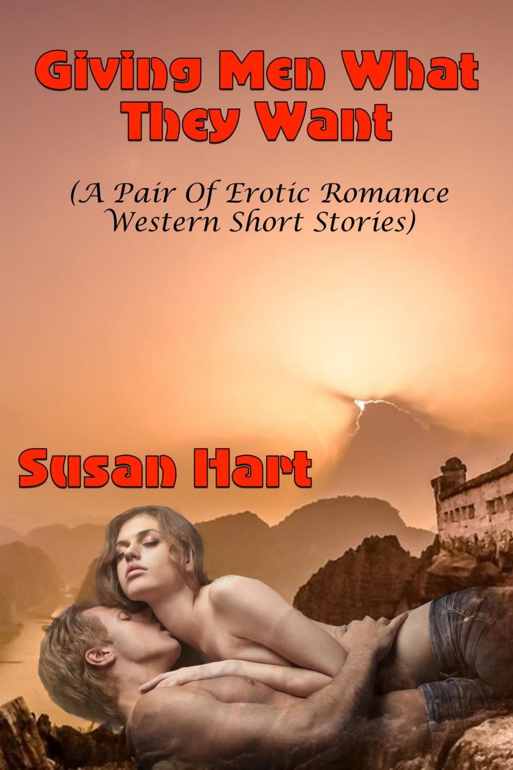 Big bigCover of Giving Men What They Want (A Pair Of Erotic Romance Western Short Stories)