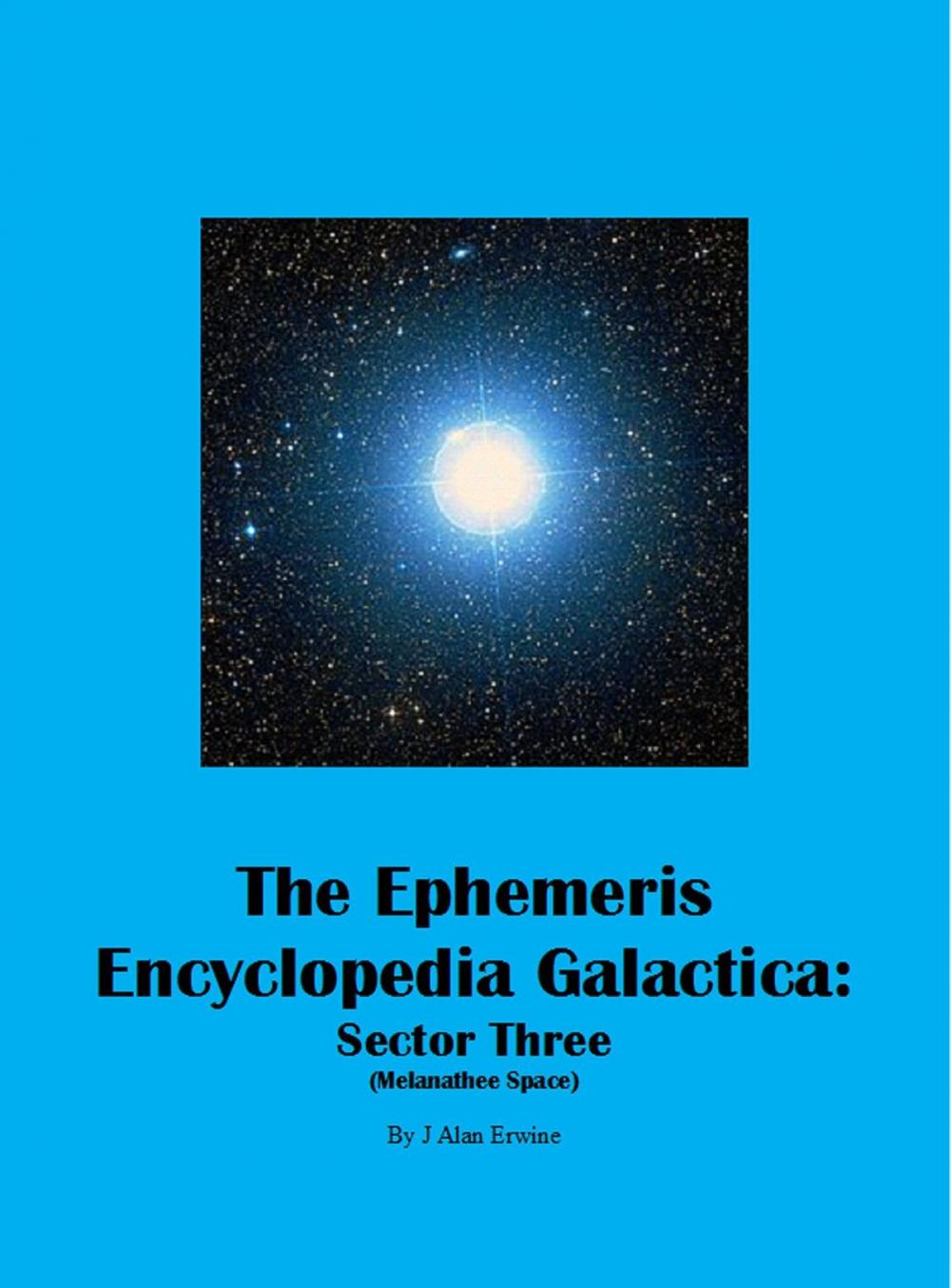 Big bigCover of The Ephemeris Encyclopedia Galactica: Sector Three (Melanathee Space)