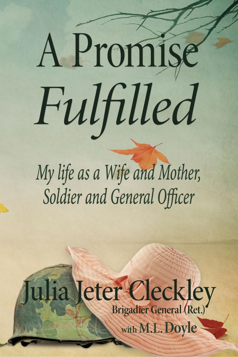 Big bigCover of A Promise Fulfilled, My life as a Wife and Mother, Soldier and General Officer