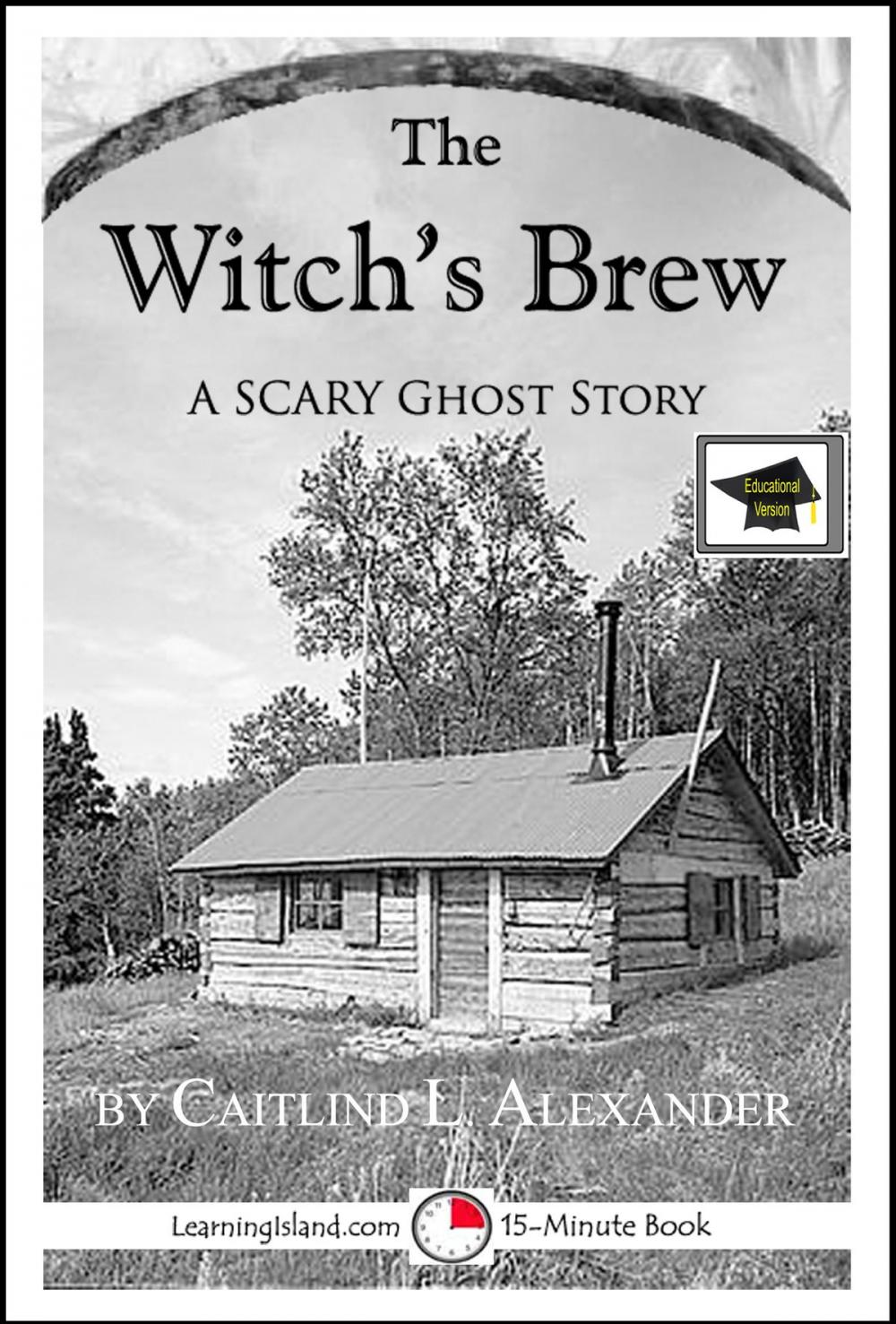 Big bigCover of The Witch’s Brew: A 15-Minute Horror Story, Educational Version