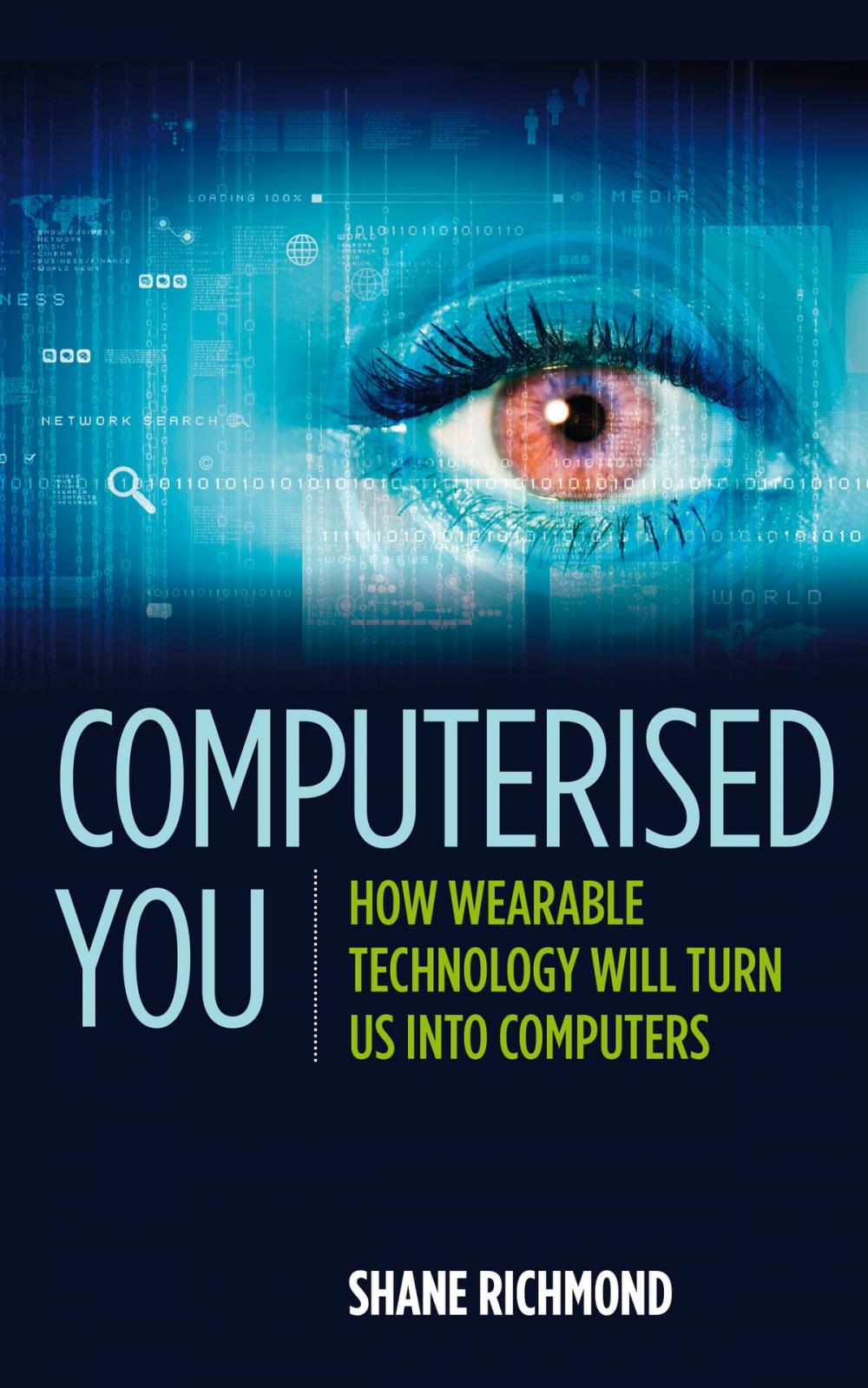 Big bigCover of Computerised You: How Wearable Technology Will Turn Us Into Computers