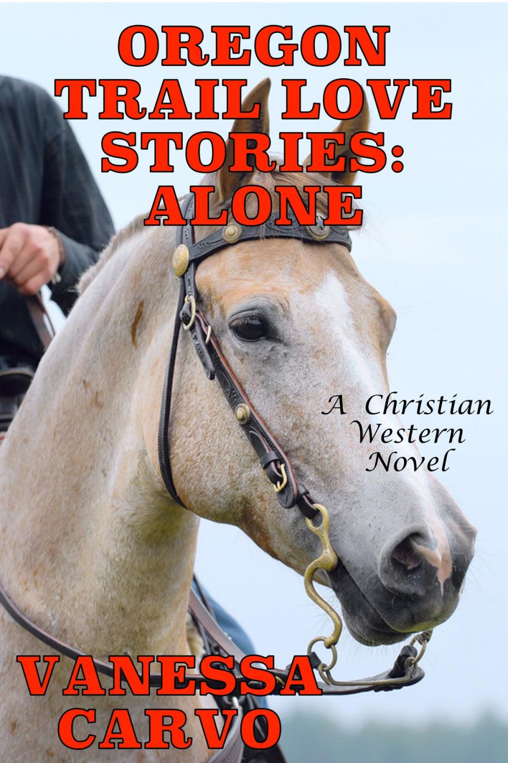 Big bigCover of Oregon Trail Love Stories: Alone (A Christian Western Romance Novel)