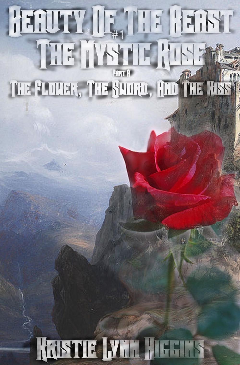 Big bigCover of Beauty of the Beast #1 The Mystic Rose: Part A: The Flower, The Sword, And The Kiss