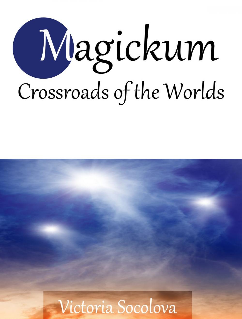 Big bigCover of Magiсkum Crossroads of the Worlds Part 1