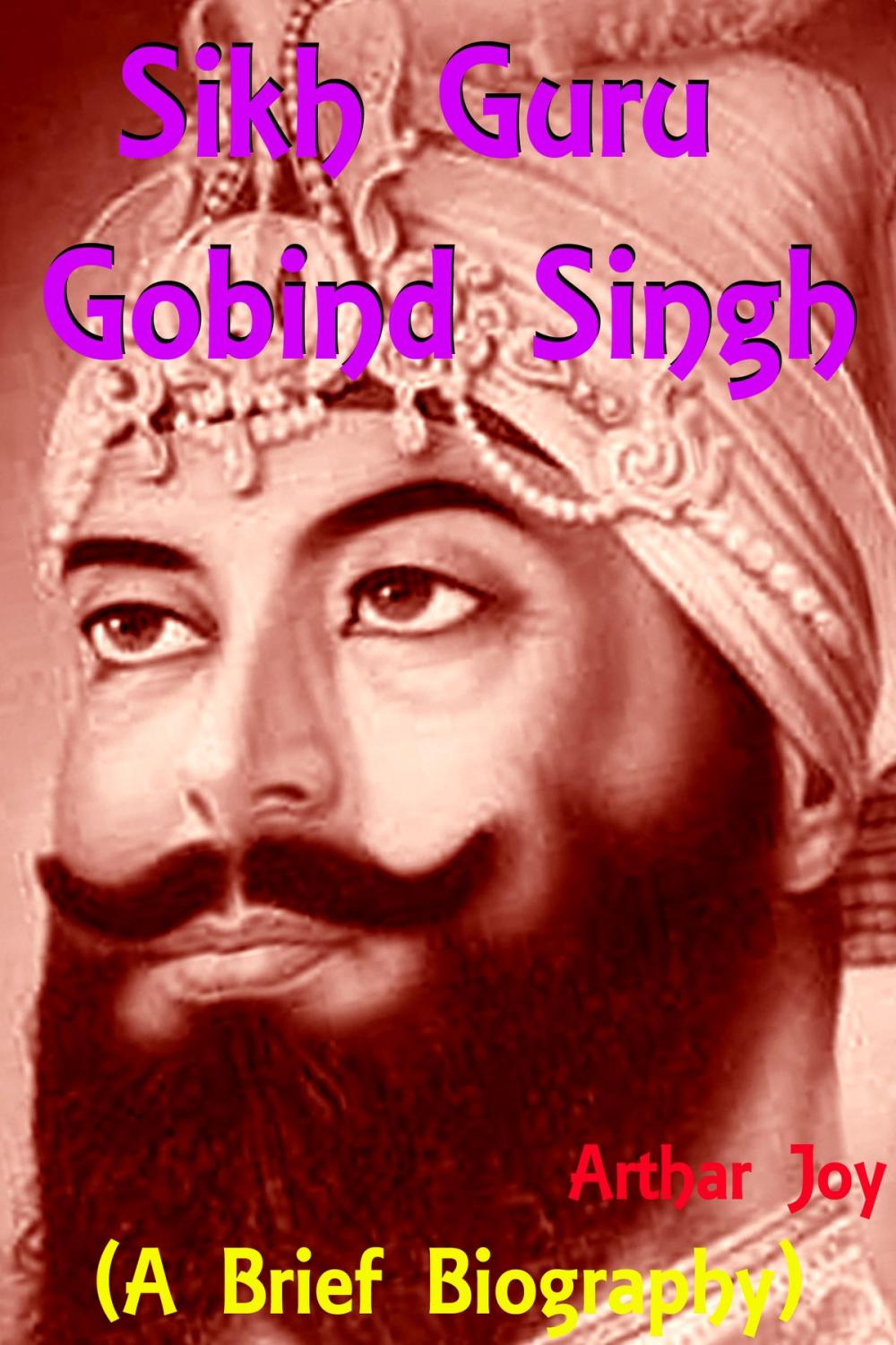 Big bigCover of Sikh Guru Gobind Singh (A Brief Biography)