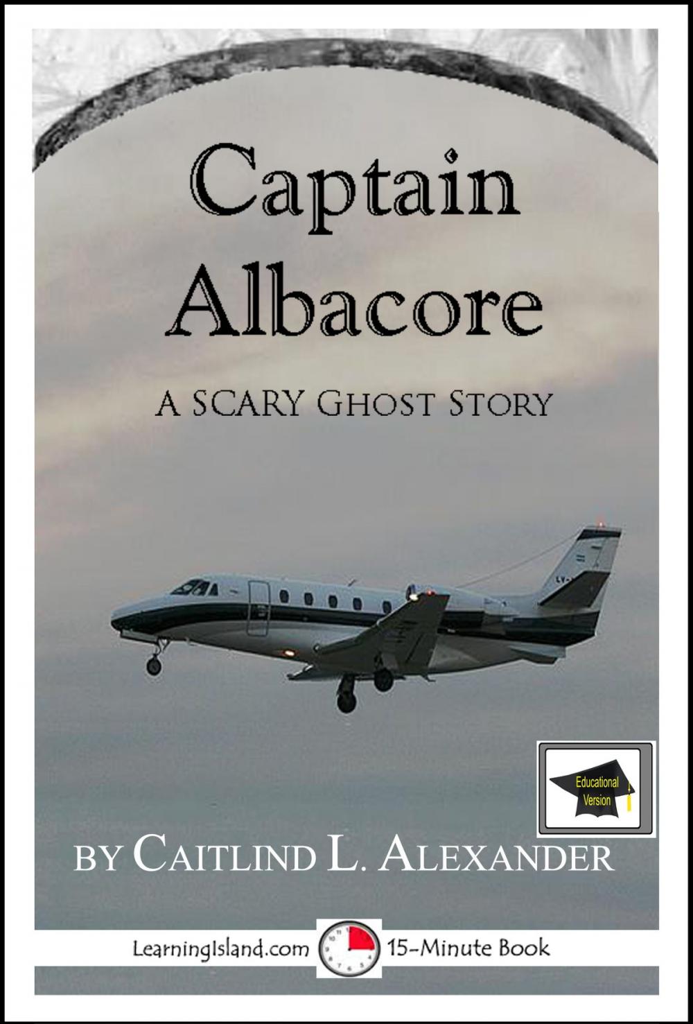 Big bigCover of Captain Albacore: A Spooky 15-Minute Ghost Story, Educational Version