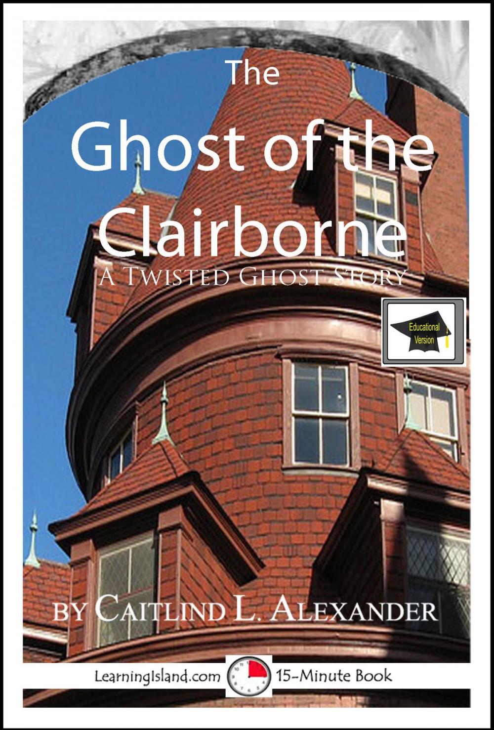 Big bigCover of The Ghost of the Clairborne: A 15-Minute Ghost Story, Educational Version