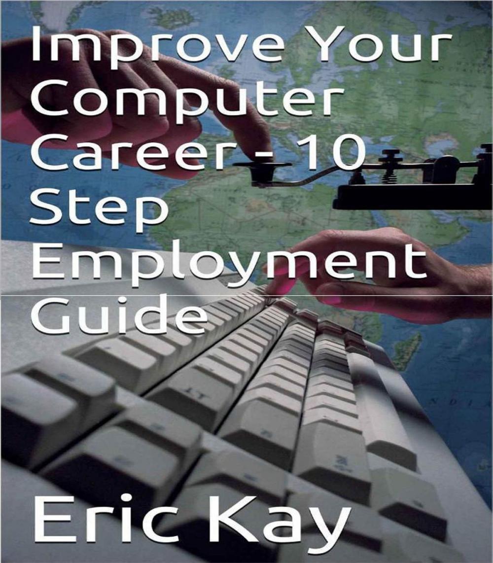 Big bigCover of Improve Your Computer Career: 10 Step Employment Guide