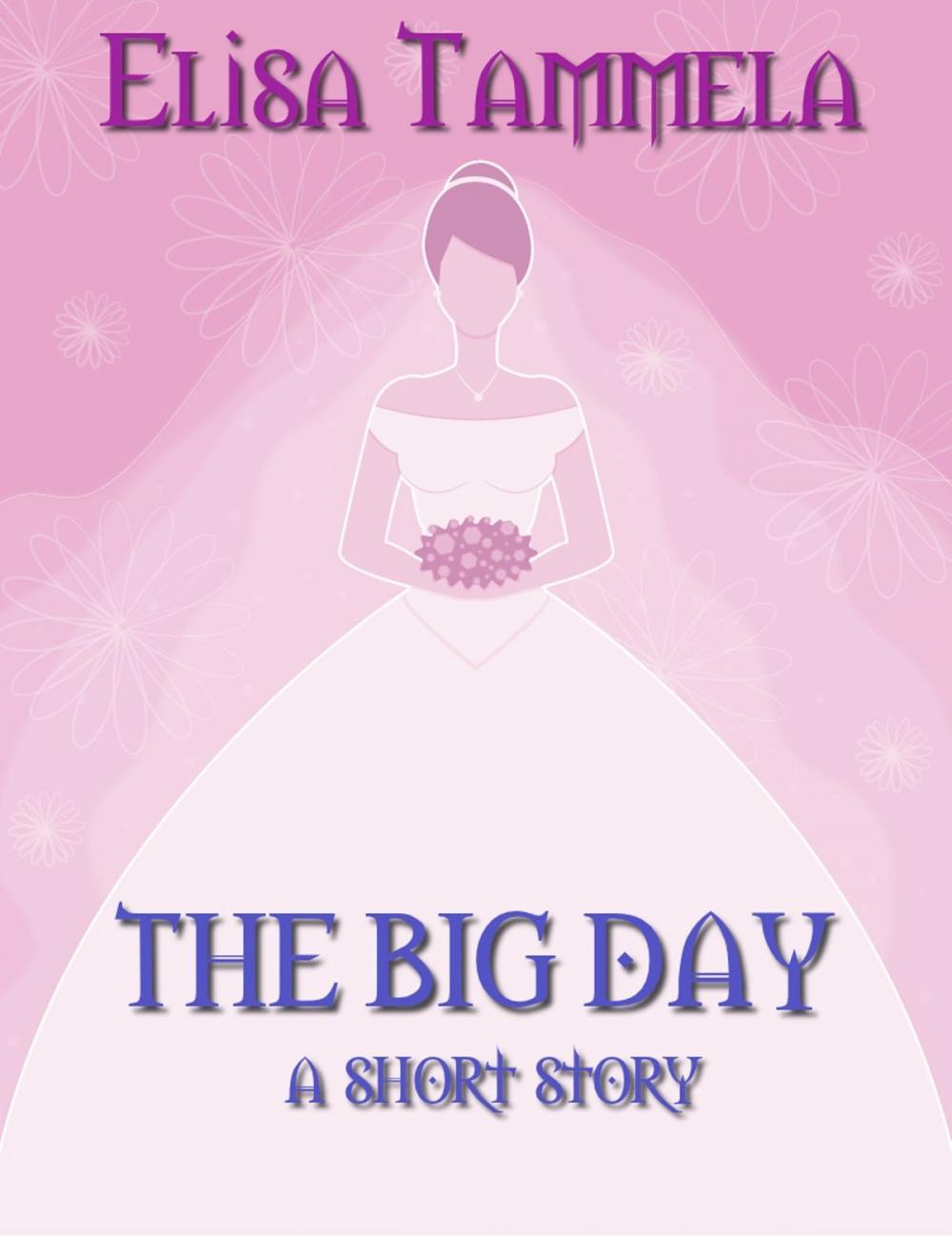 Big bigCover of The Big Day: a short story