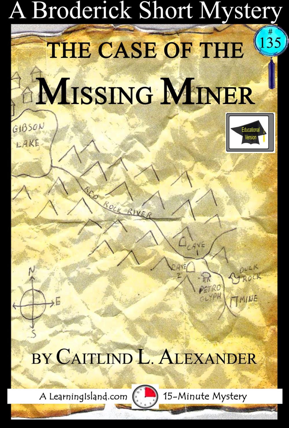 Big bigCover of The Case of the Missing Miner: A 15-Minute Brodericks Mystery, Educational Version