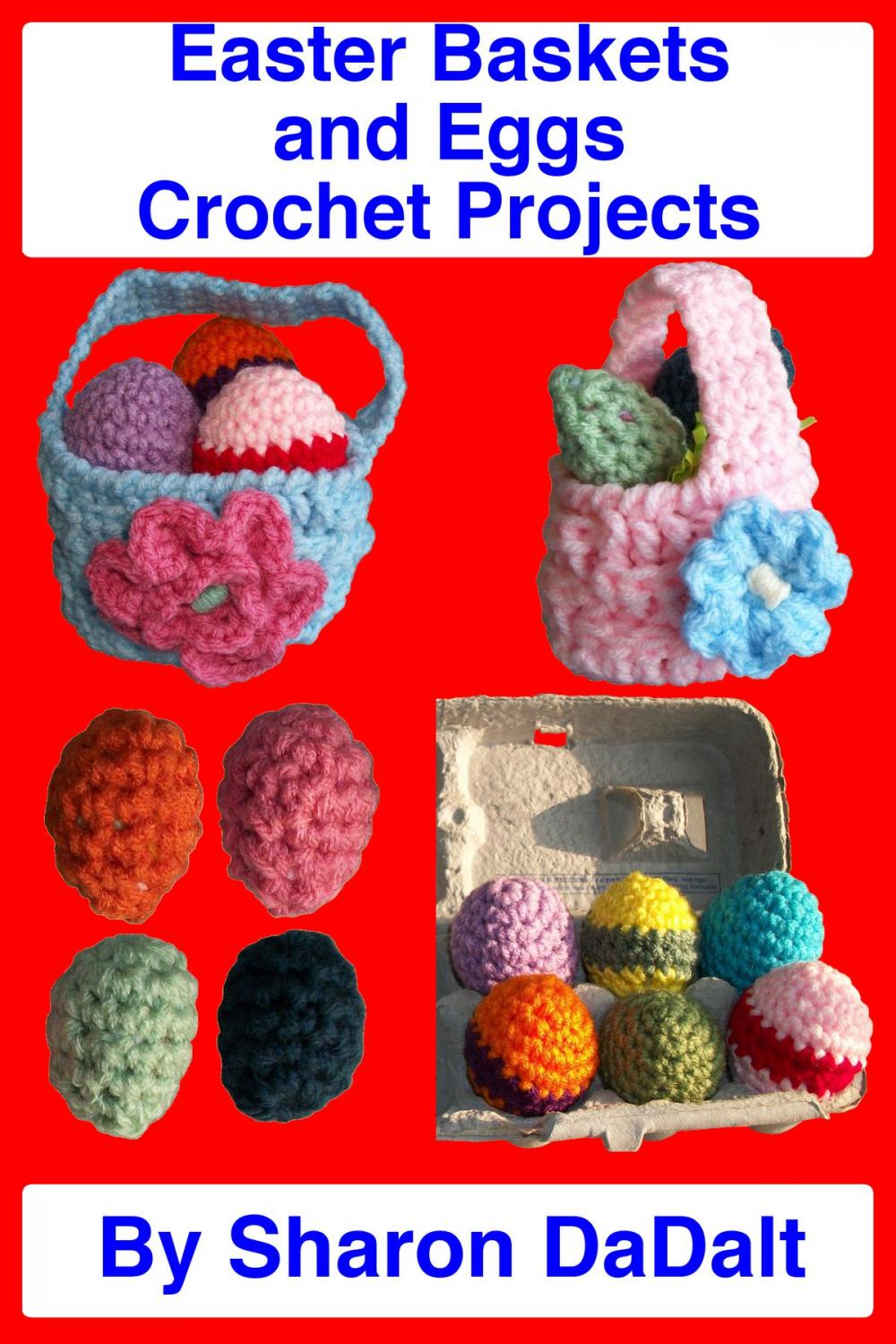 Big bigCover of Easter Baskets and Eggs Crochet Projects