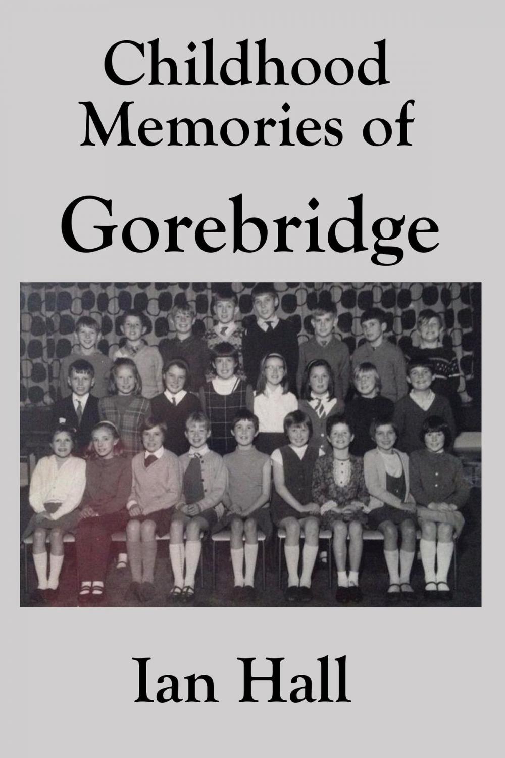 Big bigCover of Childhood Memories of Gorebridge